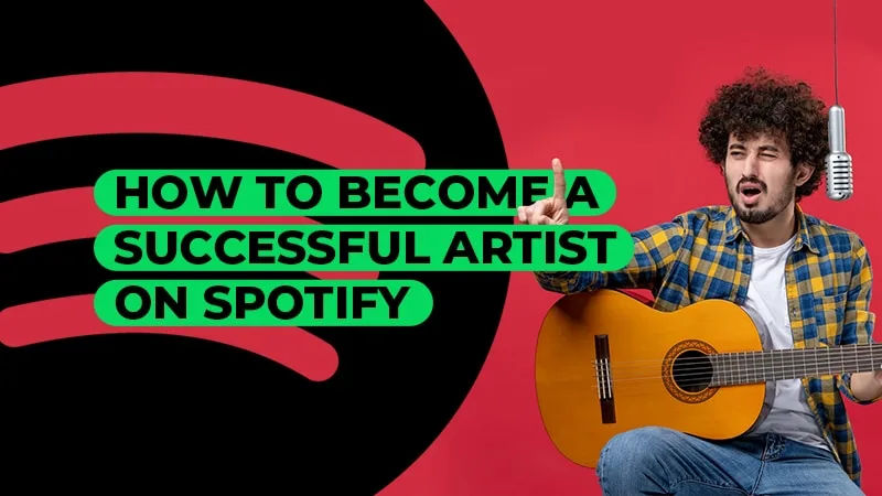 How To Become a Successful Artist on Spotify