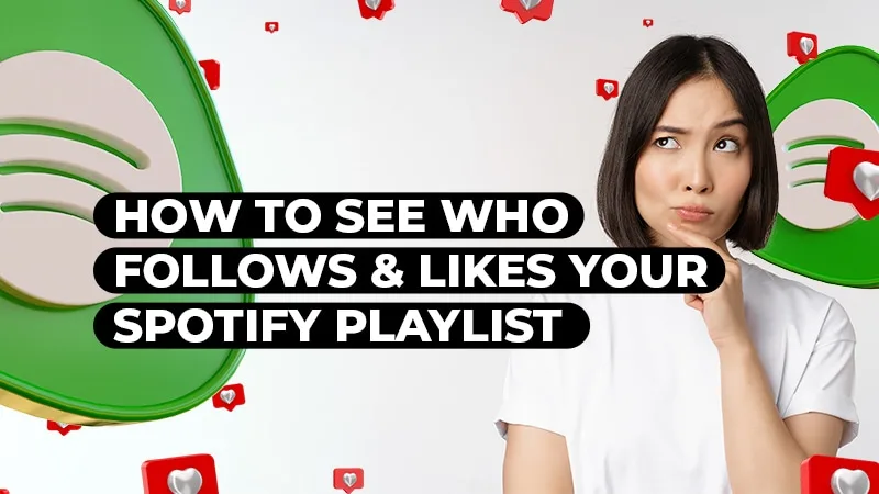 how to see who follows likes your spotify playlist