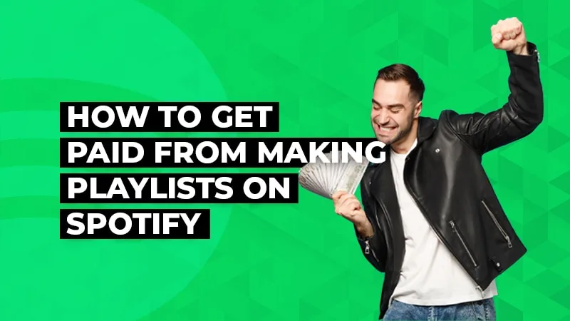 How to get paid from making playlists on Spotify