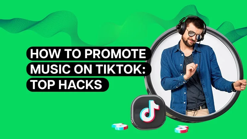 How to Promote Music on TikTok: Top Hacks in 2026